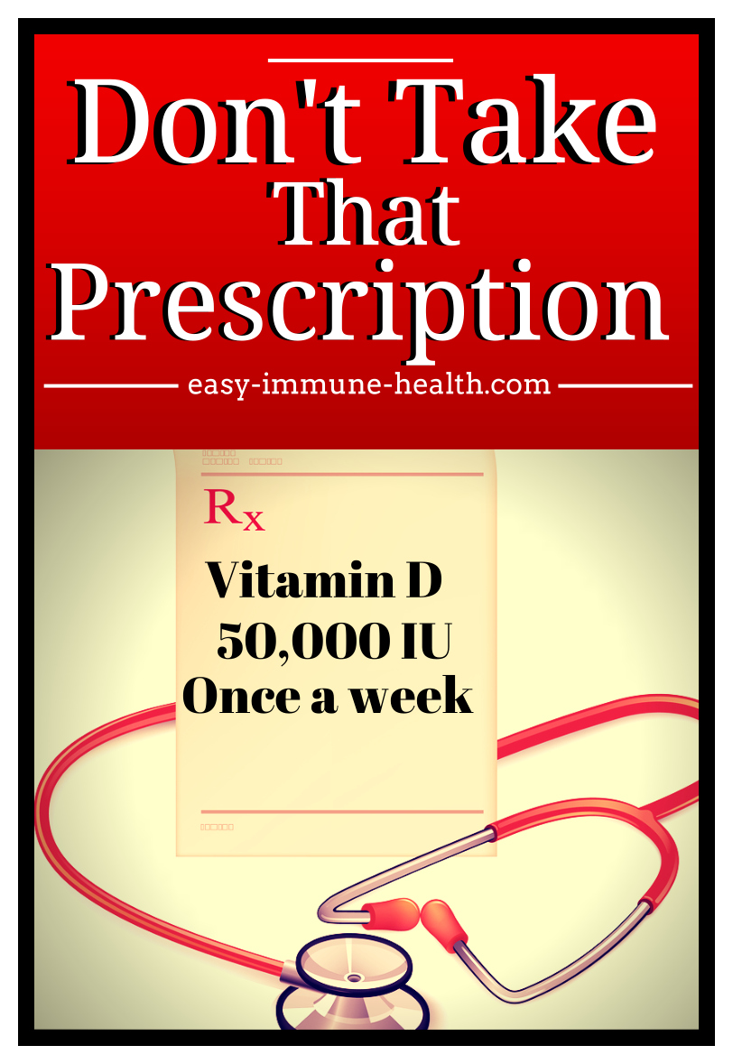 Vitamin D 50000 IU is Prescription Vitamin D and is not recommended
