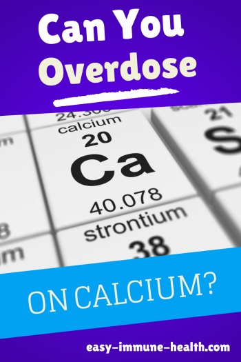 Can you overdose on calcium? Should you worry?
